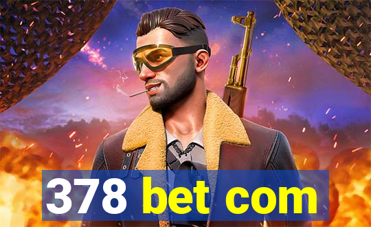 378 bet com
